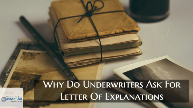 Why Mortgage Underwriters Ask For Letter of Explanations?